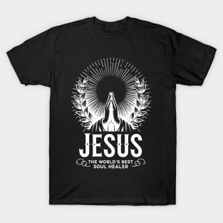 Jesus The World's Best Soul Healer T-Shirt